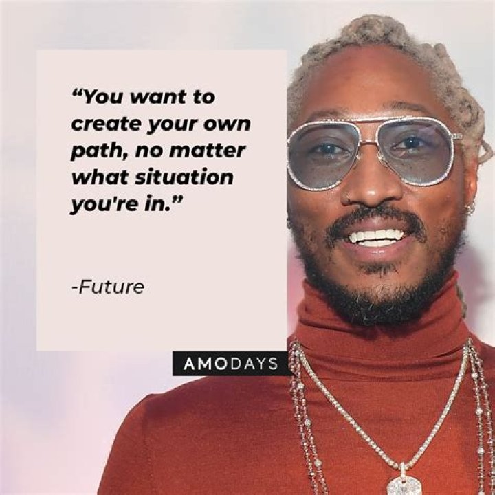 Inspiring and Thought-Provoking Rapper Future Quotes: Wisdom from the Music World