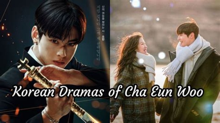 Top TV Shows with Cha Eun-Woo: A Comprehensive Guide